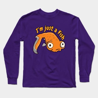 I'm just a fish Long Sleeve T-Shirt